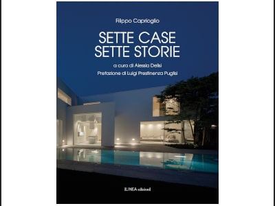 ‘Sette case sette storie’ una monografia di Filippo Caprioglio di Linea edizioni