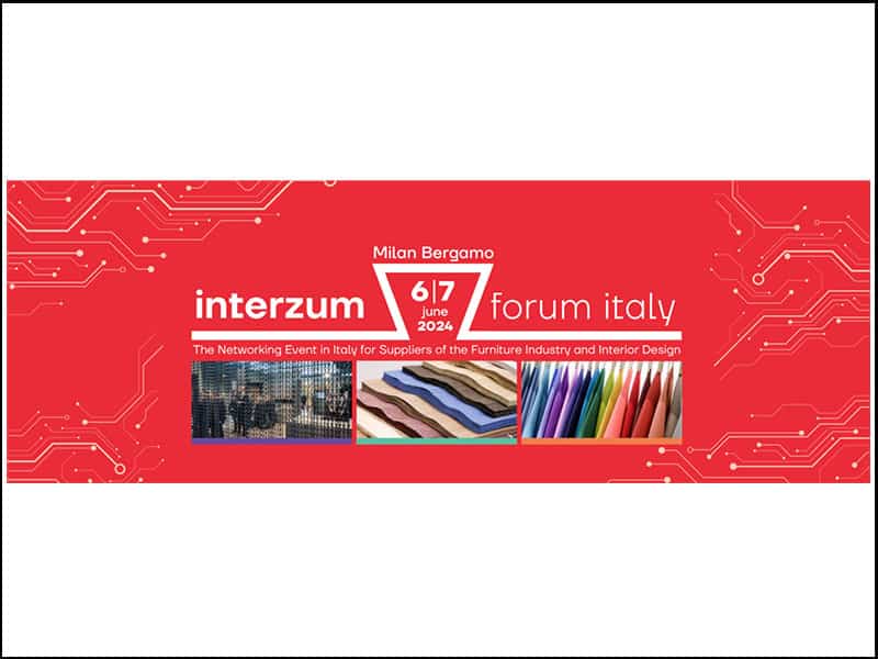 interzum forum italy: 200 aziende, più di 30 eventi e oltre 20 partner istituzionali in soli 2 giorni!