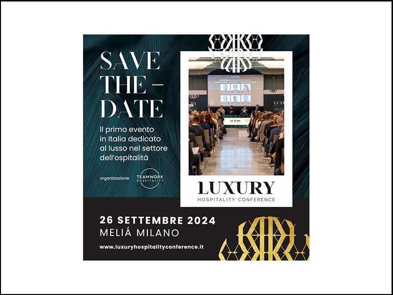 Il 26 settembre torna a Milano la Luxury Hospitality Conference