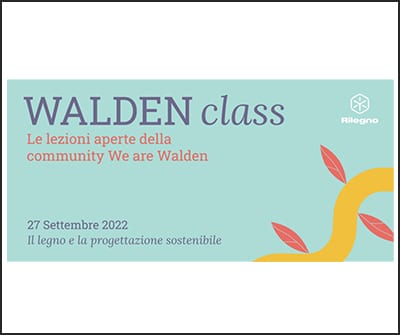 Il legno e la progettazione sostenibile: le lezioni di We are Walden di Rilegno