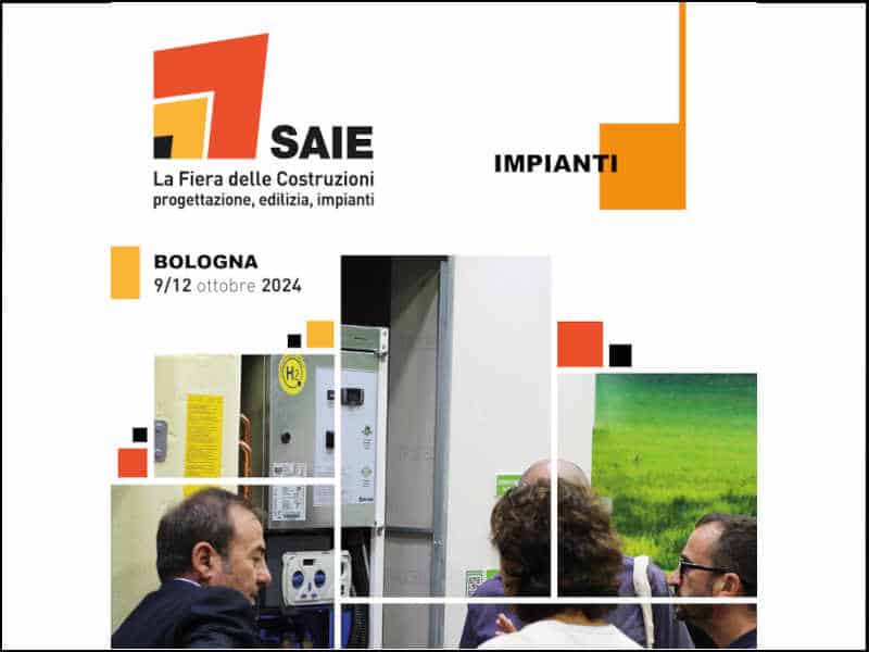 A SAIE Bologna, SAIE Impianti, con attenzione a salubrità, efficienza energetica…